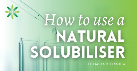 How to use a Natural Solubiliser
