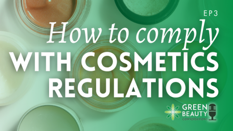 Episode 3: How to Comply with Cosmetics Regulations