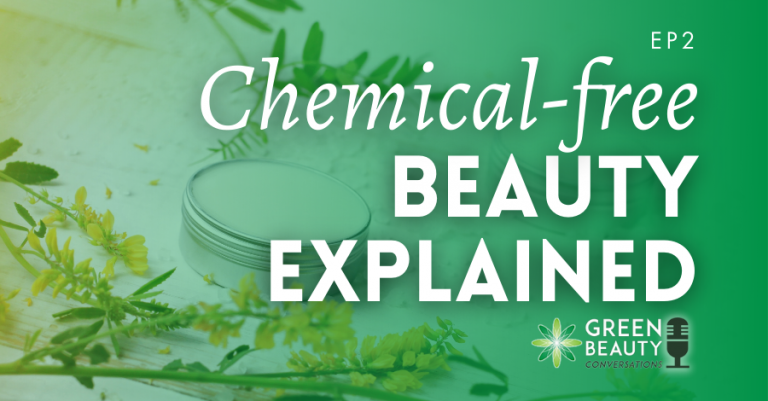 2018-02 Podcast Chemical free beauty explained