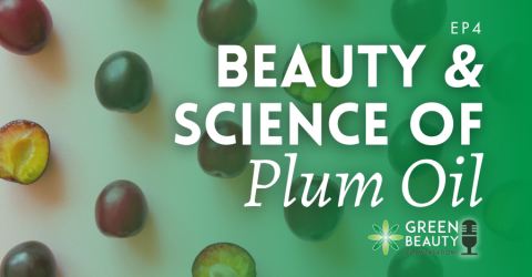 Episode 4: The Beauty & Science of Plum Oil