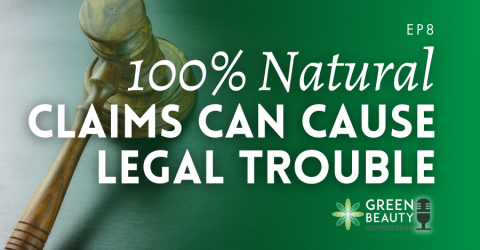 Episode 8: Why 100% Natural Claims Could Get You Into Trouble
