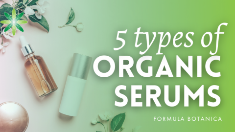 5 Types of Organic Facial Serum Formulations