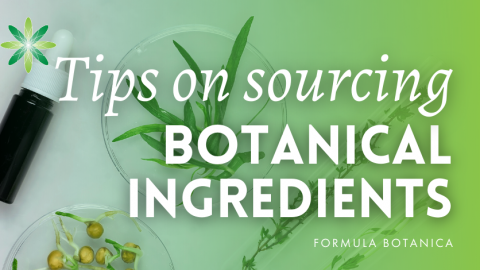 7 Tips on Sourcing Sustainable Botanical Ingredients