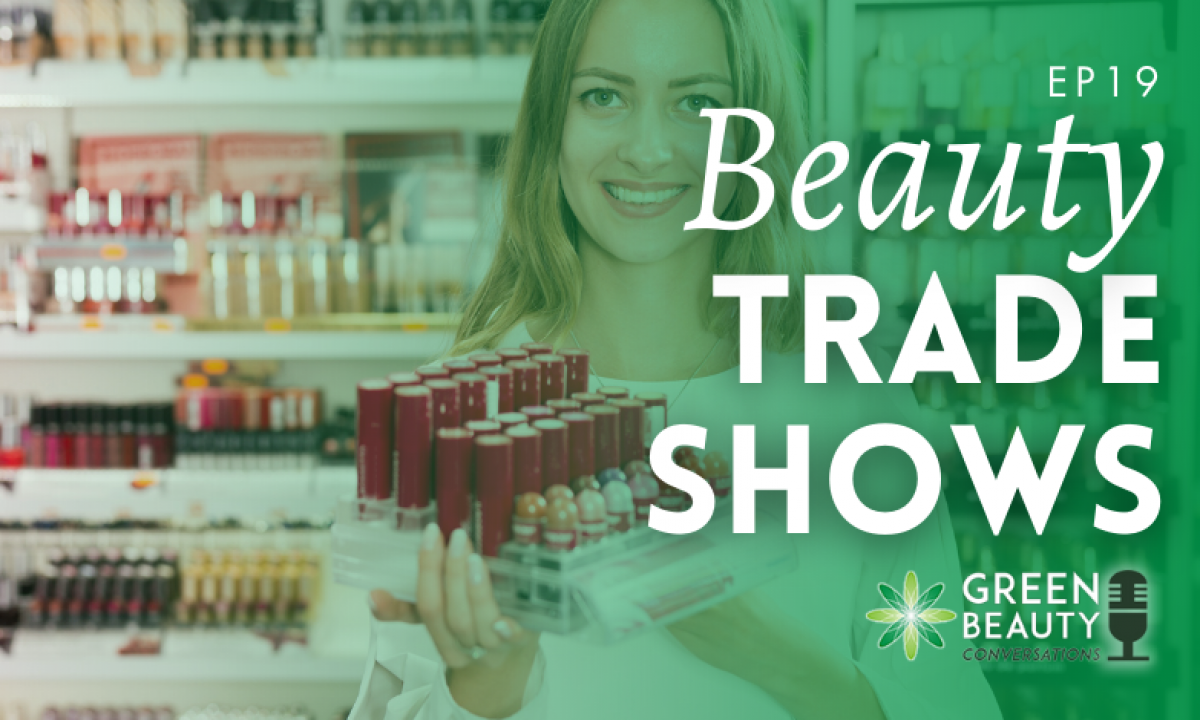 Episode 19: Why Beauty Trade Shows Are Good Business - Formula Botanica