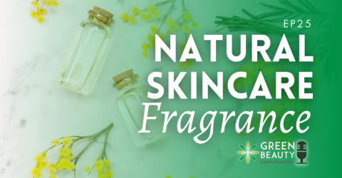 Episode 25: Karen Gilbert on Fragrance in Natural Skincare