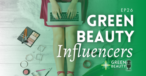 Episode 26: How to Work with Green Beauty Influencers