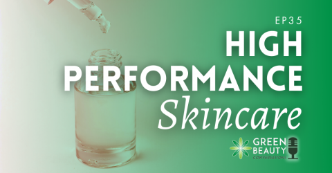 Episode 35: Can organic skincare ever be high performance?