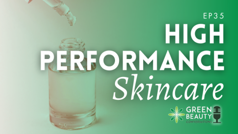 Episode 35: Can organic skincare ever be high performance?
