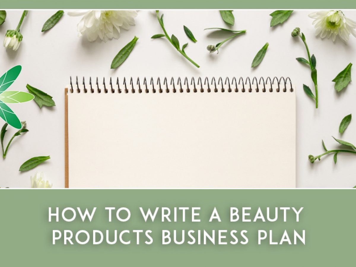 How To Write A Beauty Products Business Plan Formula Botanica