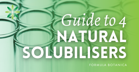 Guide to 4 Natural Solubilisers for Cosmetic Formulating