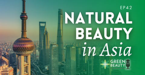 Episode 42:  Breaking into the Natural Beauty Market in Asia