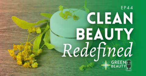 Episode 44: What is Clean Beauty? A Redefinition