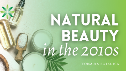 A Decade in Natural Formulation: A Round up of the 2010s