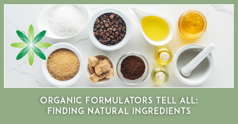 Organic Formulators Tell All: Finding Natural Ingredients - Formula 