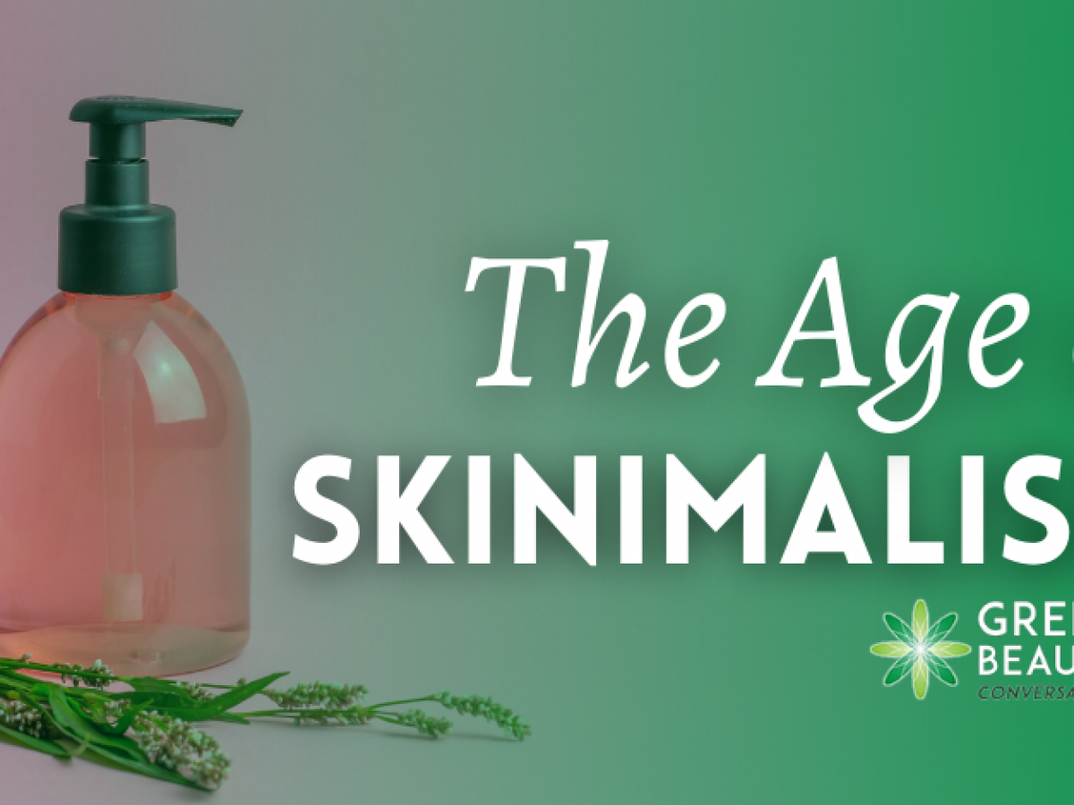 Podcast Age Minimalist Botanica Skinimalism, Formula of - Skincare the 61: