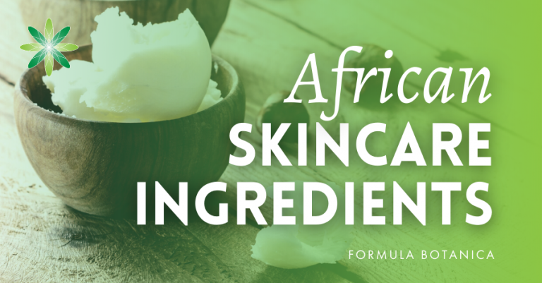 10 Natural African Skincare Ingredients - Formula Botanica