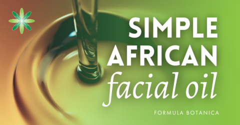 How to Formulate a Simple Face Oil with African Oils