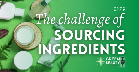Podcast 79: The challenge of sourcing natural ingredients