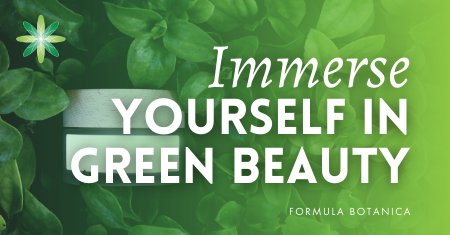 Immerse yourself in green beauty