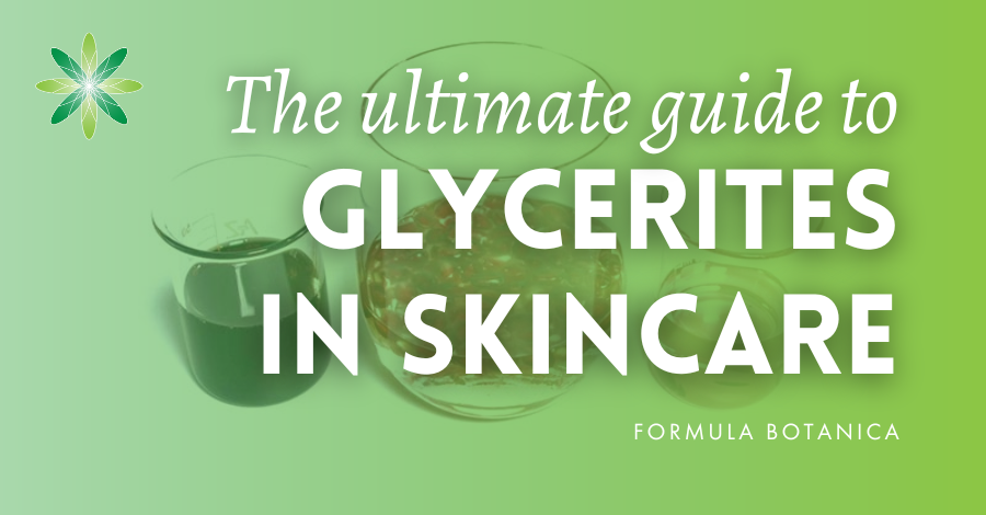 The formulator&#8217;s ultimate guide to glycerites (what they are &#038; how to use them)