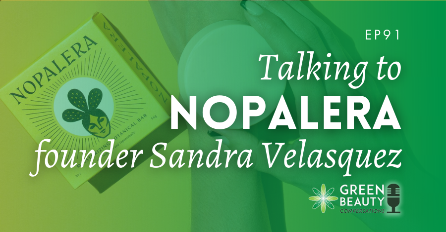 Podcast 91 Nopalera founder Sandra Velasquez