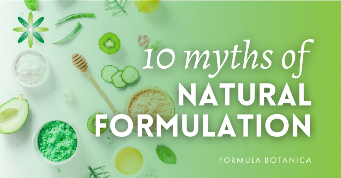 10 myths of natural formulation to debunk - Formula Botanica