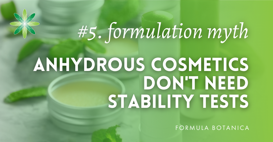 Formulation myth anhydrous cosmetics stability testing