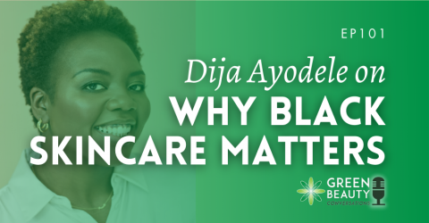 Podcast 101: Dija Ayodele on why Black skincare matters