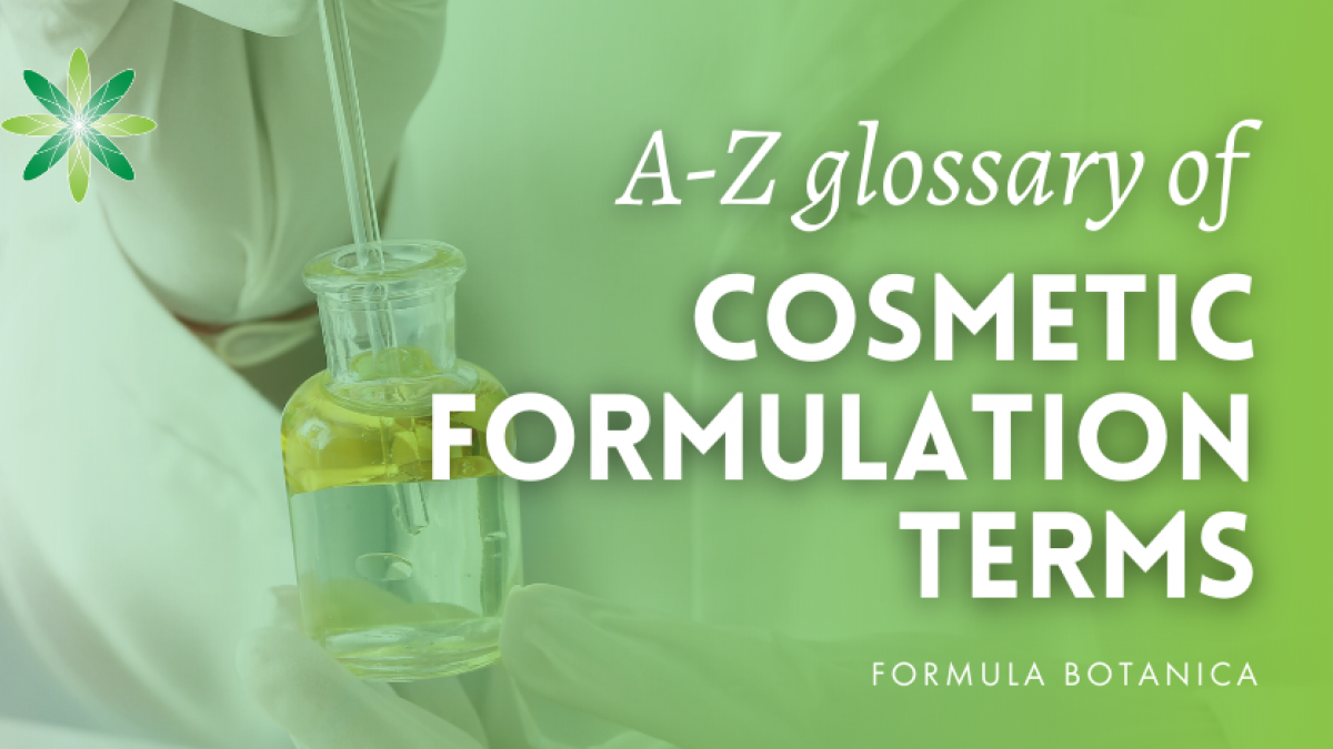 hvorfor form beskæftigelse A-Z Glossary of Cosmetic Formulation Terms - Formula Botanica