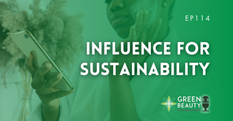 Podcast 114: Influence for a sustainable beauty industry