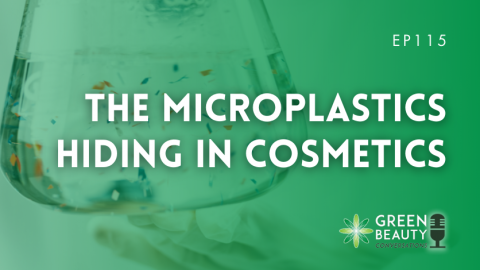 Podcast 115: The microplastics hiding in your cosmetics