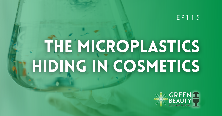 Podcast 115 Microplastics in cosmetics