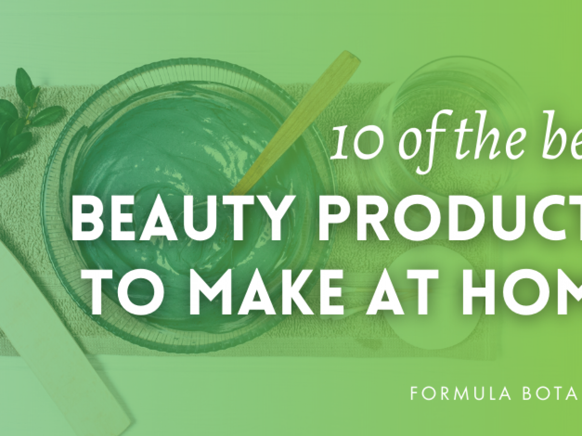 https://formulabotanica.com/wp-content/uploads/2022/07/2022-08-10-Best-Beauty-Products-to-make-at-home-1200x900.png