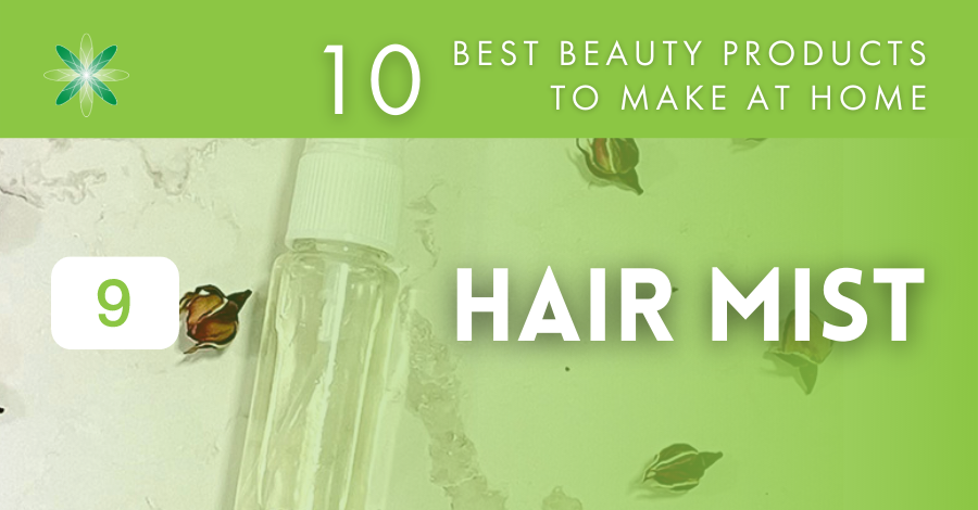 10 best beauty products to make at home - hair mist