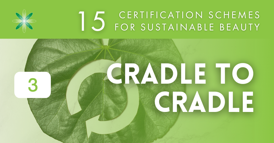 15 Certification schemes for beauty brands - 3 cradle to cradle