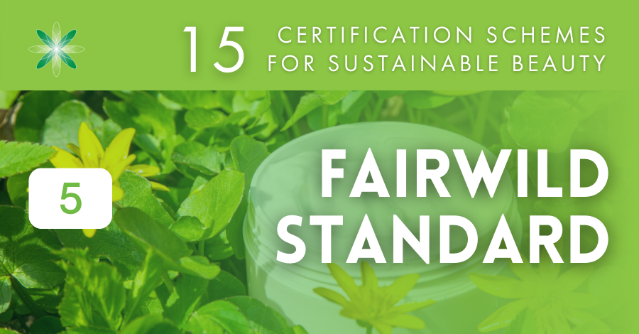 15 Certification schemes for beauty brands - 5 Fairwild Standard