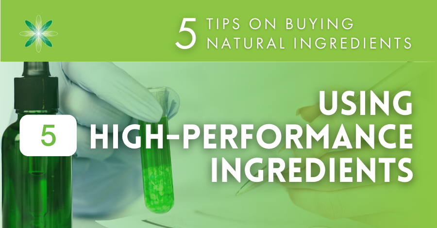Tip 5 - high performance ingredients