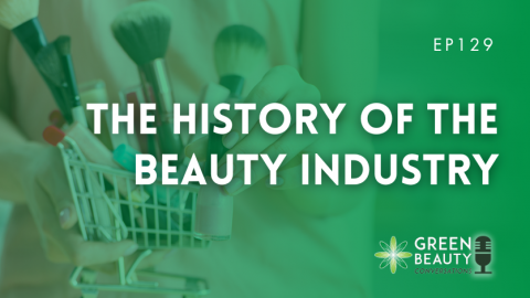 Podcast 129: The history of the beauty industry