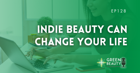 Podcast 128: Indie beauty can change your life