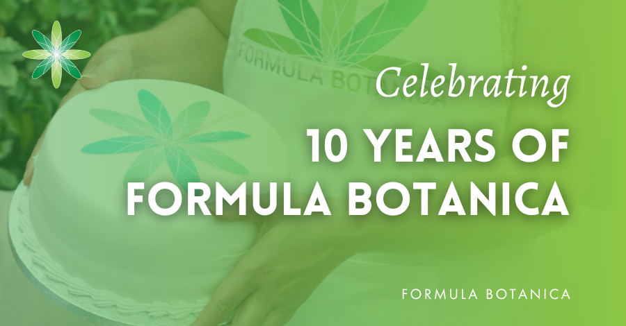 Celebrating Formula Botanica 10 year anniversary