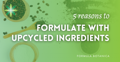 5 Reasons to formulate with upcycled cosmetic ingredients