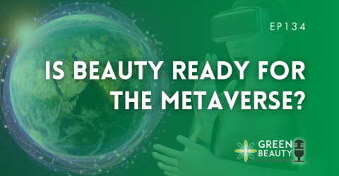 Podcast 134: Is beauty ready for the Metaverse?