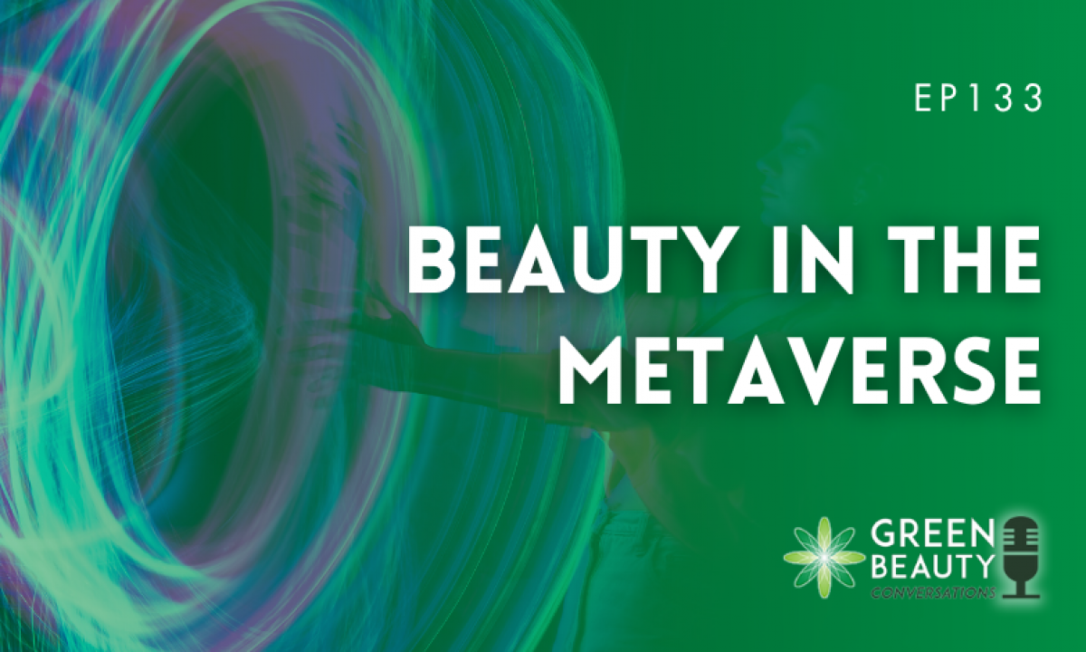 Podcast 133: Beauty in the Metaverse - Formula Botanica