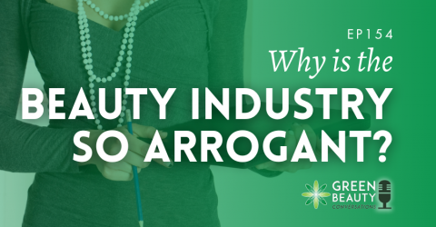 Podcast 154: Why is the beauty industry so arrogant?