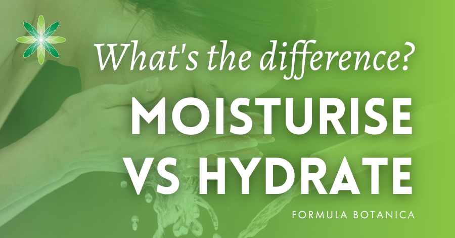 Moisturise vs hydrate