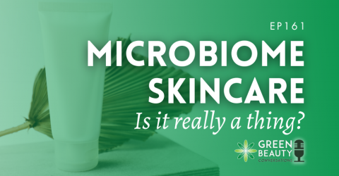 Podcast 161: Microbiome skincare – is this really a thing?