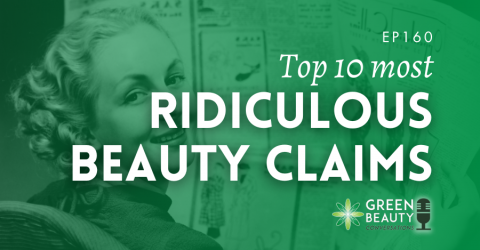 Podcast 160: The beauty industry’s 10 most ridiculous claims