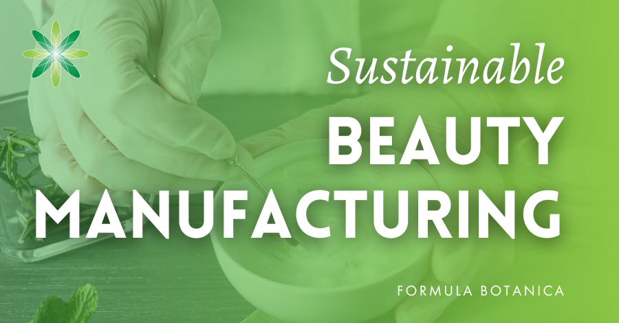 sustainable beauty manufacturing