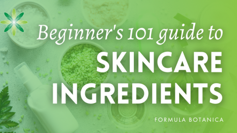 Natural formulation 101: Beginner’s guide to skincare ingredients