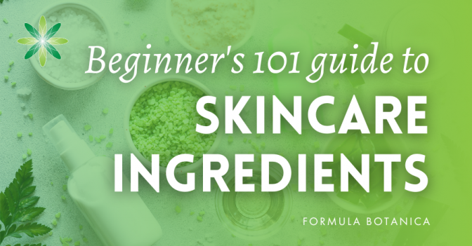 Natural formulation 101: Beginner's guide to skincare ingredients ...